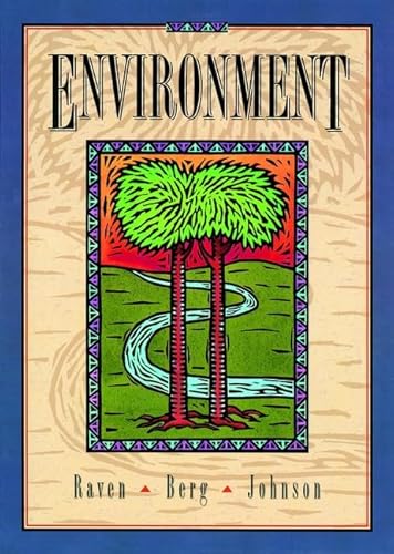 Environment (9780470004470) by Raven, Peter H.; Berg, Linda R.