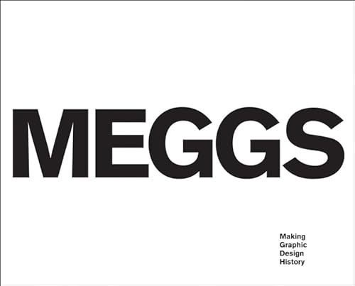 Imagen de archivo de Meggs: Making Graphic Design History a la venta por Russian Hill Bookstore