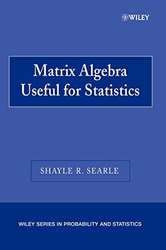 9780470009611: Matrix Algebra Useful for Statistics: 633 (Wiley Series in Probability and Statistics)