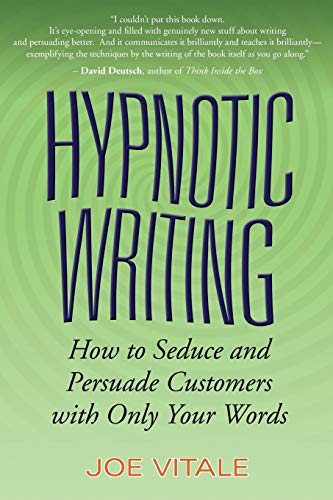 Beispielbild fr Hypnotic Writing : How to Seduce and Persuade Customers with Only Your Words zum Verkauf von Better World Books