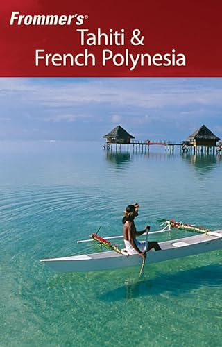9780470009864: Frommer's Tahiti & French Polynesia