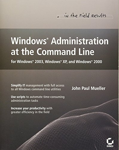 Windows Administration at the Command Line for Windows 2003, Windows XP, and Windows 2000: In the Field Results (9780470010006) by Mueller, John Paul