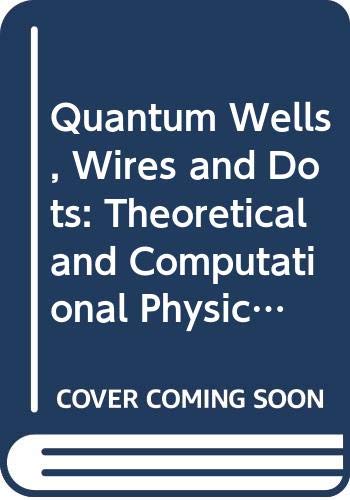 Quantum Wells, Wires and Dots: Theoretical and Computational Physics of Sem (9780470010822) by Harrison, Paul