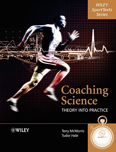 9780470010983: Coaching Science: Theory into Practice (Wiley SportTexts)