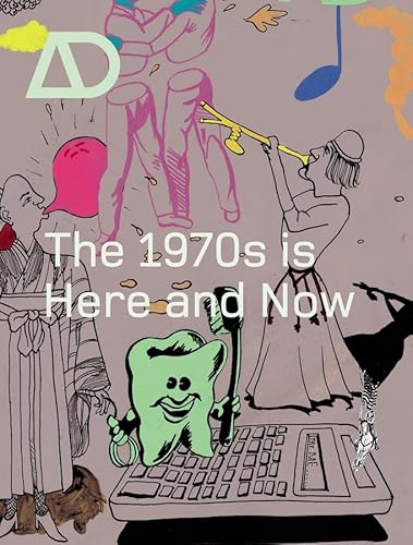 Stock image for The 1970s Is Here and Now (Architectural Design) for sale by Anybook.com