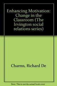 Imagen de archivo de Enhancing Motivation: Change in the Classroom a la venta por ThriftBooks-Atlanta