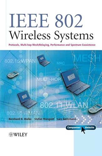 Imagen de archivo de IEEE 802 Wireless Systems : Protocols, Multi-Hop Mesh / Relaying, Performance and Spectrum Coexistence a la venta por Better World Books: West