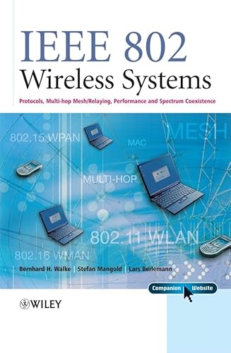 Stock image for IEEE 802 Wireless Systems : Protocols, Multi-Hop Mesh / Relaying, Performance and Spectrum Coexistence for sale by Better World Books: West