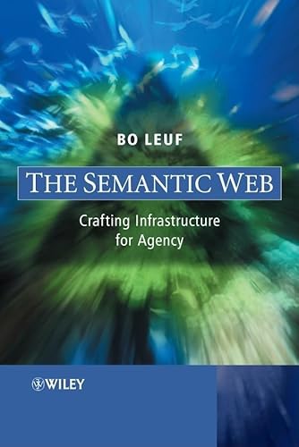 Stock image for The Semantic Web: Crafting Infrastructure for Agency for sale by WorldofBooks