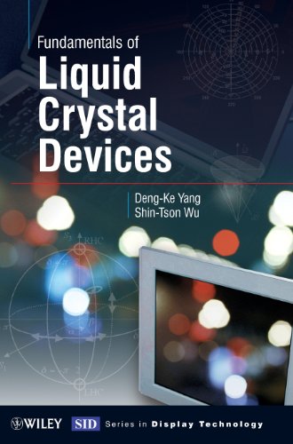Fundamentals of Liquid Crystal Devices - Wu, Shin-Tson, Yang, Deng-Ke