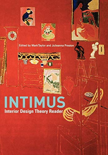 Imagen de archivo de INTIMUS: Interior Design Theory Reader a la venta por Housing Works Online Bookstore