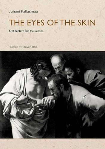 9780470015780: The Eyes Of The Skin: Architecture And The Senses