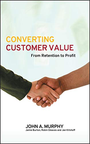Beispielbild fr Converting Customer Value: From Retention to Profit zum Verkauf von AwesomeBooks