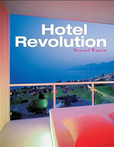 Hotel Revolution: 21st Century Hotel Design (Interior Angles) (9780470016800) by Watson, Howard