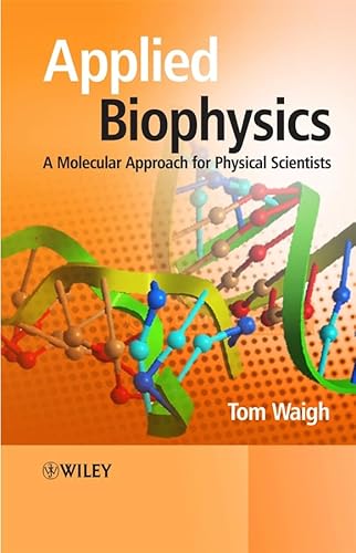 9780470017180: Applied Biophysics: A Molecular Approach for Physical Scientists