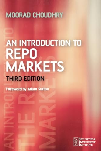 Beispielbild fr An Introduction to Repo Markets: 4 (Securities Institute) zum Verkauf von WorldofBooks