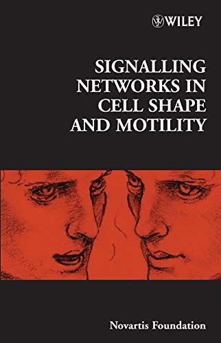 Signalling Networks in Cell Shape and Motility, No. 269 (9780470017661) by Symposium, Novartis Foundation