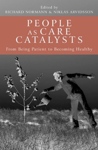 9780470017784: People as Care Catalysts: From Being Patient to Becoming Healthy