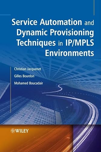 Imagen de archivo de Service Automation and Dynamic Provisioning Techniques in IP/MPLS Environments a la venta por Ammareal