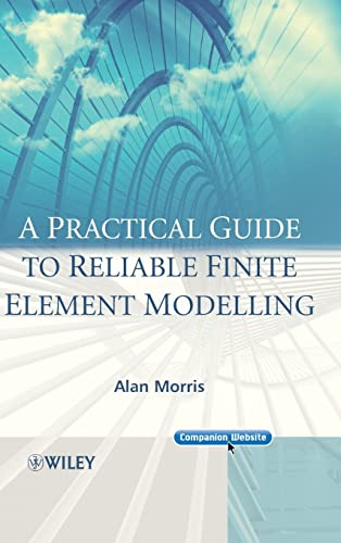 9780470018323: A Practical Guide to Reliable Finite Element Modelling