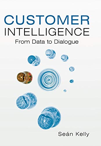 Stock image for Customer Intelligence: From Data to Dialogue for sale by WorldofBooks