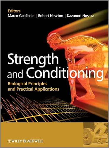 9780470019184: STRENGTH AND CONDITIONING - BIOLOGICAL PRINCIPLES AND PRACTICAL APPLICATIONS