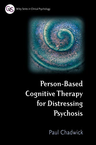 9780470019320: Person-Based Cognitive Therapy for Distressing Psychosis: 81 (Wiley Series in Clinical Psychology)