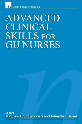 Beispielbild fr Advanced Clinical Skills for GU Nurses: 9 (Wiley Series in Nursing) zum Verkauf von WorldofBooks