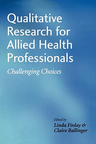 Stock image for Qualitative Research for Allied Health Professionals: Challenging Choices for sale by WorldofBooks