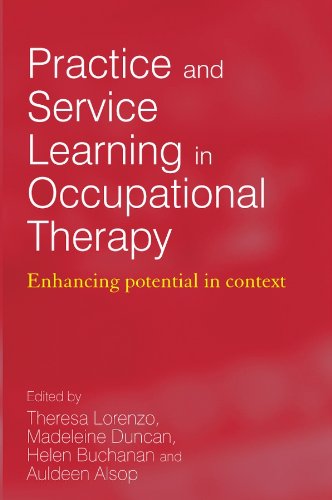 Stock image for Practice and Service Learning in Occupational Therapy: Enhancing Potential in Context for sale by WorldofBooks