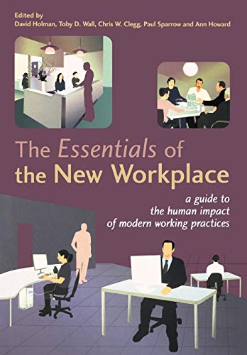 Beispielbild fr The Essentials of the New Workplace: A Guide to the Human Impact of Modern Working Practices zum Verkauf von Phatpocket Limited