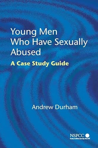 9780470022399: Young Men Who Have Sexually Abused: A Case Study Guide