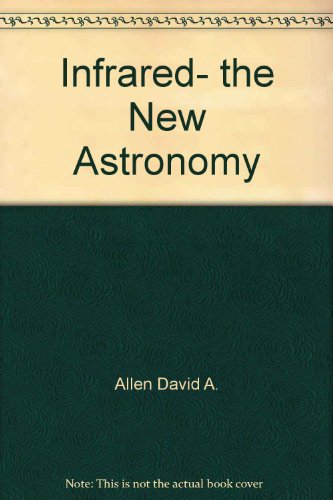 Beispielbild fr Infrared the New Astronomy zum Verkauf von Better World Books