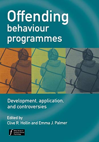 Beispielbild fr Offending Behaviour Programmes: Development, Application and Controversies: 24 (Wiley Series in Forensic Clinical Psychology) zum Verkauf von WorldofBooks