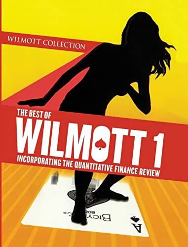 Stock image for The Best of Wilmott 1: Incorporating the Quantitative Finance Review for sale by ZBK Books