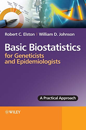 Stock image for Basic Biostatistics for Geneticists and Epidemiologists: A Practical Approach for sale by Ria Christie Collections