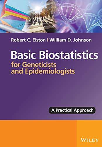 Stock image for Basic Biostatistics for Geneticists and Epidemiologists: A Practical Approach for sale by HPB-Red