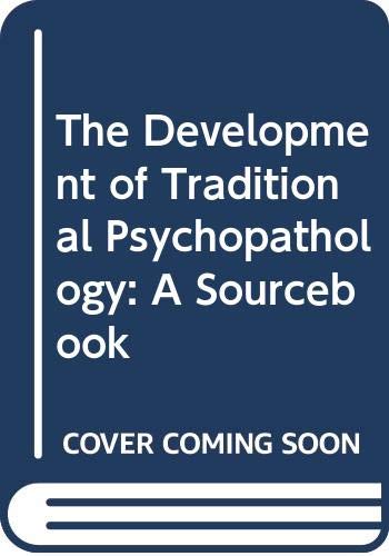 The Development of traditional psychopathology: A sourcebook (9780470025215) by Altschule, Mark D.