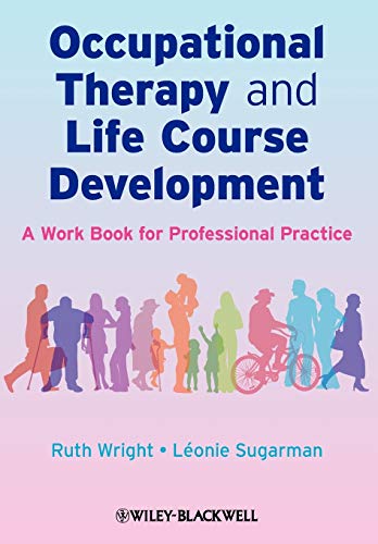 Beispielbild fr Occupational Therapy and Life Course Development : A Work Book for Professional Practice zum Verkauf von Better World Books