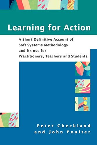 9780470025543: Learning for Action: A Short Definitive Account of Soft Systems Methodology, and its use for Practitioners, Teachers and Students