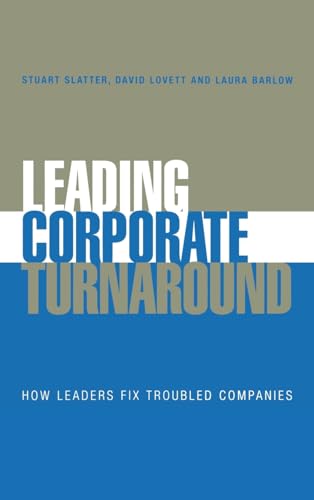 9780470025598: Leading Corporate Turnaround: How Leaders Fix Troubled Companies