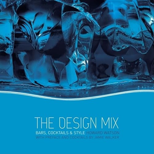 The Design Mix: Bars, Cocktails and Style (9780470026335) by Watson, Howard