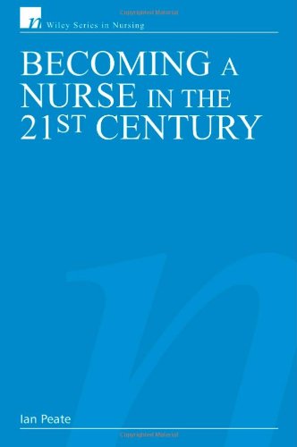 Beispielbild fr Becoming a Nurse in the 21st Century zum Verkauf von Better World Books