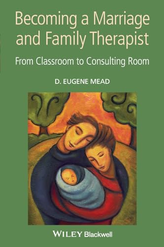9780470027370: Becoming a Marriage and Family Therapist: From Classroom to Consulting Room
