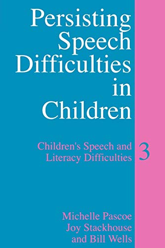Beispielbild fr Persisting Speech Difficulties in Children : Children's Speech and Literacy Difficulties zum Verkauf von Better World Books: West