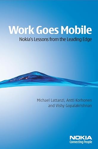 Stock image for Work Goes Mobile: Nokia's Lessons from the Leading Edge for sale by Bookmonger.Ltd