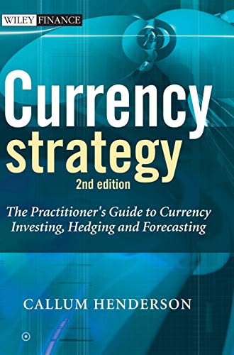 9780470027592: Currency Strategy: The Practitioner's Guide to Currency Investing, Hedging and Forecasting: 376 (The Wiley Finance Series)
