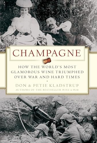 9780470027820: Champagne: How the World′s Most Glamorous Wine Triumphed Over War and Hard Times