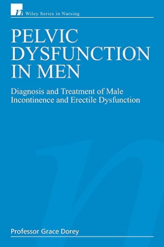 Pelvic Dysfunction in Men: Diagnosis and Treatment of Male Incontinence and Erectile Dysfunction (9780470028360) by Dorey, Grace, Ph.D.