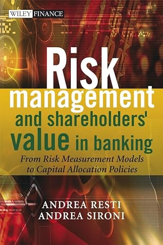 9780470029794: Risk Management and Shareholders' Value in Banking: From Risk Measurement Models to Capital Allocation Policies
